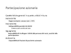 Partecipazione azionaria Caratteristiche generali in quanto unit di