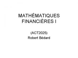 MATHMATIQUES FINANCIRES I ACT 2025 Robert Bdard CHAPITRE