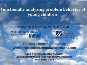 Functionally analyzing problem behavior of young children Gregory