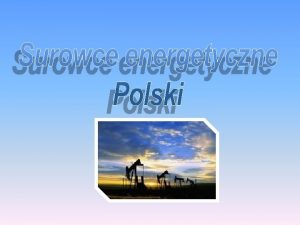 Baza surowcowa w Polsce jest zrnicowana posiadamy zoa