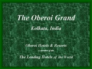 The Oberoi Grand Kolkata India Oberoi Hotels Resorts