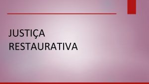 JUSTIA RESTAURATIVA Evidncias Sensao de impunidade e insegurana