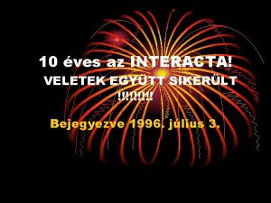 10 ves az INTERACTA VELETEK EGYTT SIKERLT Bejegyezve