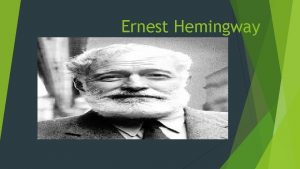 Ernest Hemingway Ernest M Hemingway Born July 21