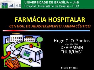 UNIVERSIDADE DE BRASLIA Un B Hospital Universitrio de