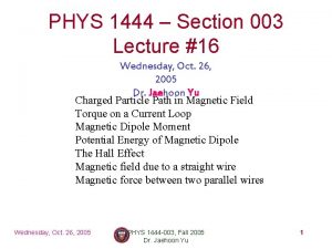 PHYS 1444 Section 003 Lecture 16 Wednesday Oct