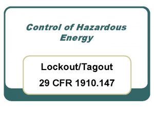 Control of Hazardous Energy LockoutTagout 29 CFR 1910