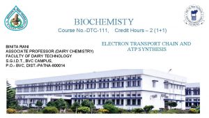 BIOCHEMISTY Course No DTC111 BINITA RANI ASSOCIATE PROFESSOR