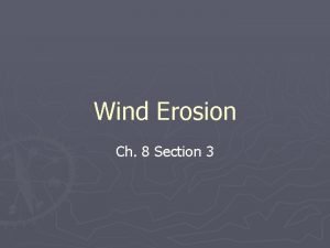 Wind erosion