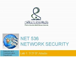 1 NET 536 NETWORK SECURITY Networks and Communication