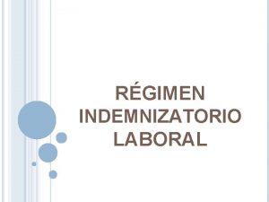 RGIMEN INDEMNIZATORIO LABORAL ARTCULO 14 BISCONSTITUCIN NACIONAL El