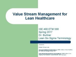 Value Stream Management for Lean Healthcare ISE 468
