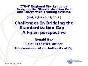 ITUT Regional Workshop on Bridging the Standardization Gap