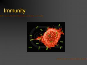Immunity Defenses Against Disease Lymph nodes makes lymphocytes