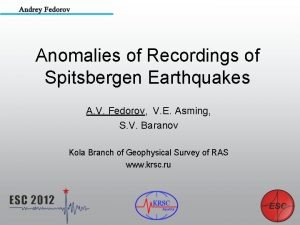 Anomalies of Recordings of Spitsbergen Earthquakes A V