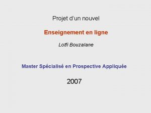 Projet dun nouvel Enseignement en ligne Lotfi Bouzaane