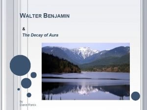 WALTER BENJAMIN The Decay of Aura by Diane