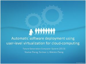 Automatic software deployment using userlevel virtualization for cloudcomputing