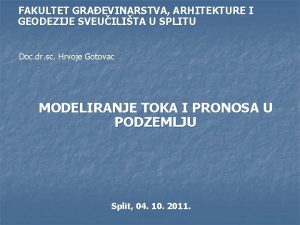 FAKULTET GRAEVINARSTVA ARHITEKTURE I GEODEZIJE SVEUILITA U SPLITU