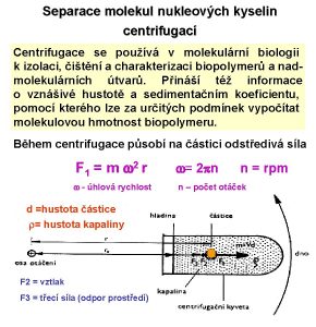 Separace molekul nukleovch kyselin centrifugac Centrifugace se pouv