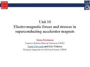 Unit 10 Electromagnetic forces and stresses in superconducting