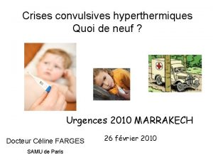 Crises convulsives hyperthermiques Quoi de neuf Urgences 2010