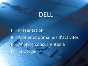 DELL I Prsentation II Mtier et domaines dactivits