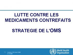 LUTTE CONTRE LES MEDICAMENTS CONTREFAITS STRATEGIE DE LOMS