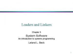 Loaders and Linkers Chapter 3 System Software An