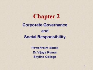 Corporate governance and social responsibility Corporate governance and social responsibility