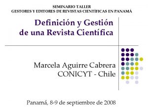 SEMINARIO TALLER GESTORES Y EDITORES DE REVISTAS CIENTFICAS