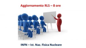 Aggiornamento RLS 8 ore INFN Ist Naz Fisica