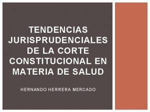 TENDENCIAS JURISPRUDENCIALES DE LA CORTE CONSTITUCIONAL EN MATERIA