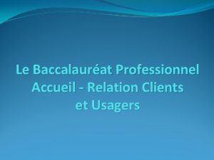 Le Baccalaurat Professionnel Accueil Relation Clients et Usagers