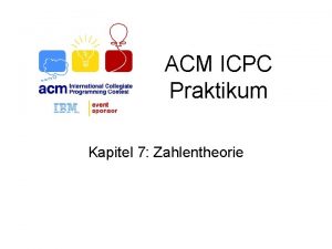 ACM ICPC Praktikum Kapitel 7 Zahlentheorie bersicht Primzahlen