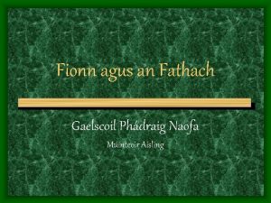 Fionn agus an Fathach Gaelscoil Phdraig Naofa Mnteoir