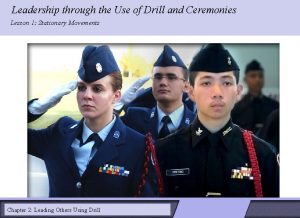 Leadership through the Use of Drill and Ceremonies