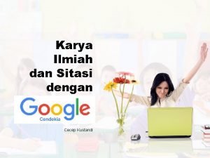 Karya Ilmiah dan Sitasi dengan Cecep Kustandi Mengapa