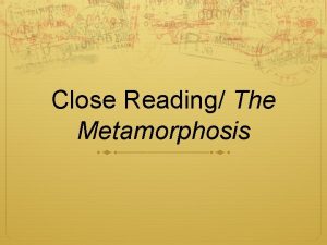 Themes in the metamorphosis