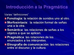 Introduccin a la Pragmtica Varias definiciones Fonologa la