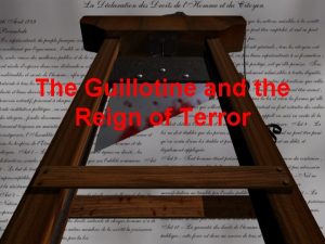 The Guillotine and the Reign of Terror Presentation