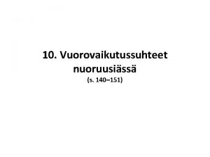 10 Vuorovaikutussuhteet nuoruusiss s 140 151 Kulttuurinen identiteetti