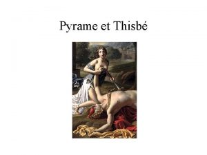 Pyrame et Thisb Les Mtamorphoses dOvide Pyrame et