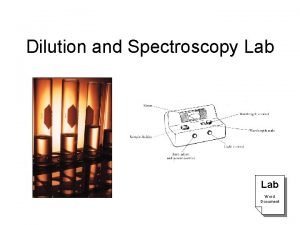 Dilution and Spectroscopy Lab Word Document Dilution Background