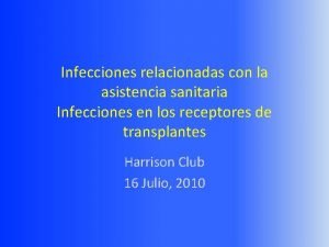 Infecciones relacionadas con la asistencia sanitaria Infecciones en