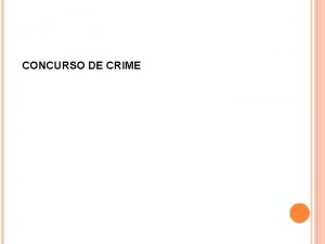 CONCURSO DE CRIME REVISAO DE CLASSIFICAO DE CRIME