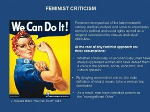 FEMINIST CRITICISM Feminism emerged out of the late