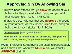 Approving Sin By Allowing Sin Truly ye bear