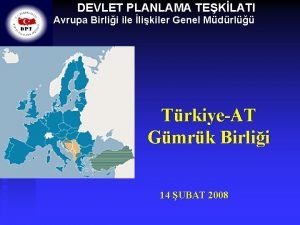 DEVLET PLANLAMA TEKLATI Avrupa Birlii ile likiler Genel