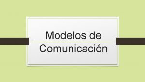 Modelos de Comunicacin 1 Modelo de Aristteles Defini